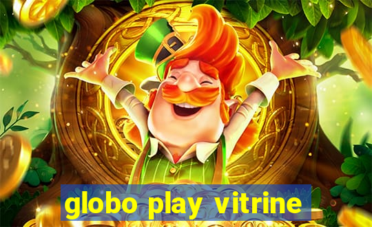 globo play vitrine